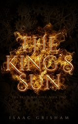 King's Sun: The Brass Machine -  Isaac Grisham