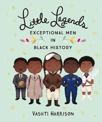 Little Legends: Exceptional Men in Black History - Vashti Harrison