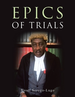 Epics of Trials - Yosef Serugo-Lugo