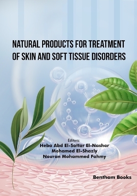 Natural Products for Treatment of Skin and Soft Tissue Disorders - Heba Abd El-Sattar El-Nashar