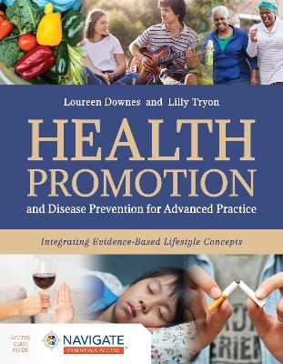 Health Promotion and Disease Prevention for Advanced Practice: Integrating Evidence-Based Lifestyle Concepts - Loureen Downes, Lilly Tryon
