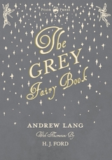 Grey Fairy Book - Illustrated by H. J. Ford -  Andrew Lang