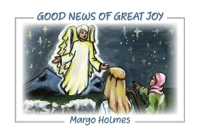 Good News of Great Joy - Margo Holmes