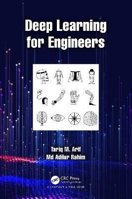 Deep Learning for Engineers - Tariq M. Arif, Md Adilur Rahim