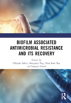 Biofilm Associated Antimicrobial Resistance and Its Recovery - 