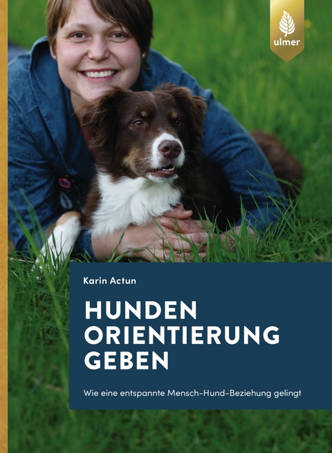 Hunden Orientierung geben - Karin Actun