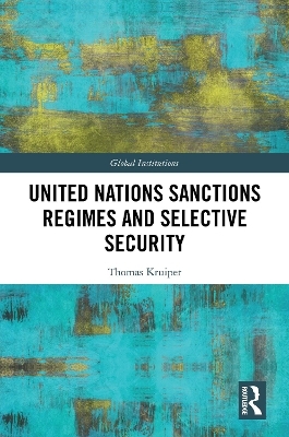 United Nations Sanctions Regimes and Selective Security - Thomas Kruiper