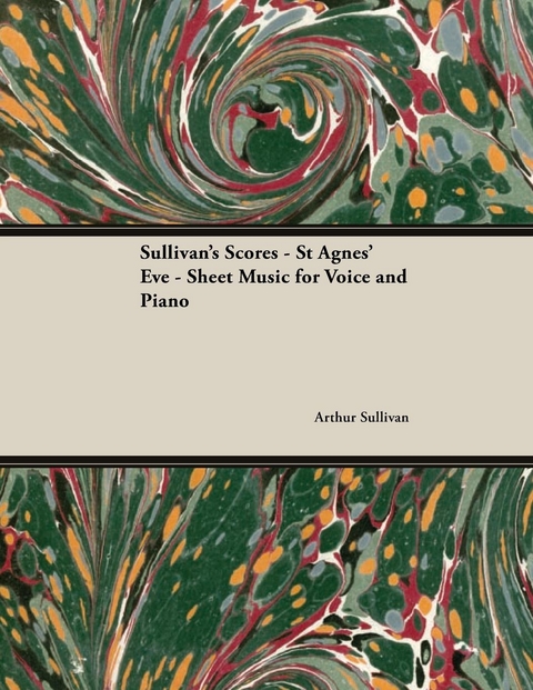 The Scores of Sullivan - St Agnes' Eve - Sheet Music for Voice and Piano - Arthur Sullivan