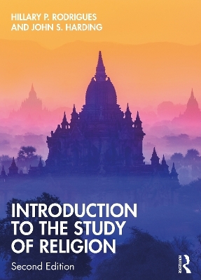 Introduction to the Study of Religion - Hillary P. Rodrigues, John S. Harding