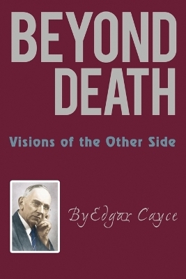 Beyond Death - Edgar Cayce