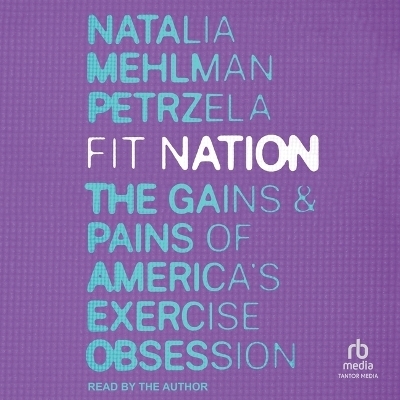 Fit Nation - Natalia Mehlman Petrzela