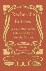 RechercheI  EntreI es - A Collection of the Latest and Most Popular Dishes -  Charles Herman Senn
