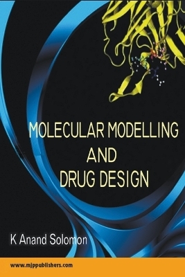 Molecular Modelling and Drug Design - Dr K Anand Solomon