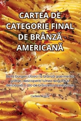 Cartea de Categorie Final de BrânzĂ AmericanĂ -  Camelia Todică