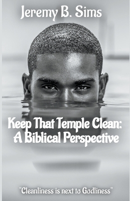 Keep That Temple Clean - Jeremy B Sims