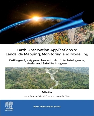 Earth Observation Applications to Landslide Mapping, Monitoring and Modelling - 