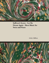 Scores of Sullivan - Let Me Dream Again - Sheet Music for Voice and Piano -  Arthur Sullivan