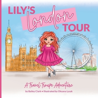 Lily's London Tour - Bailey Clark