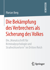 Die Bekämpfung des Verbrechers als Sicherung des Volkes - Florian Berg