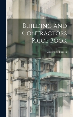 Building and Contractors Price Book - George R Burnell