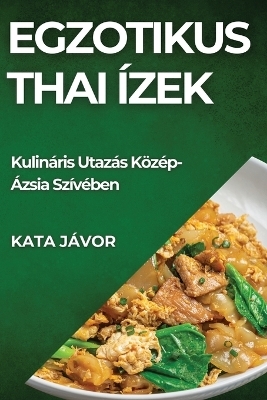 Egzotikus Thai Ízek - Kata Jávor