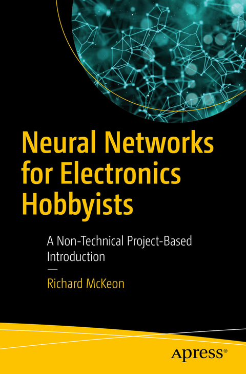 Neural Networks for Electronics Hobbyists -  Richard McKeon