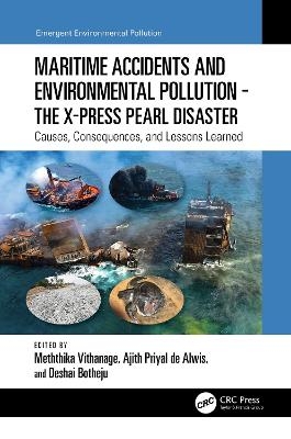 Maritime Accidents and Environmental Pollution - The X-Press Pearl Disaster - 