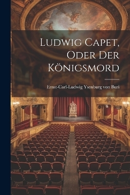 Ludwig Capet, oder der Königsmord - 