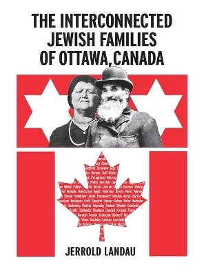 The Interconnected Jewish Familes of Ottawa, Canada - Jerrold Landau