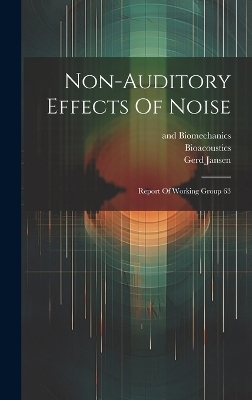 Non-auditory Effects Of Noise - Karl D Kryter, Gerd Jansen