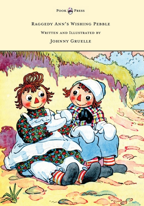 Raggedy Ann's Wishing Pebble - Written and Illustrated by Johnny Gruelle - Johnny Gruelle