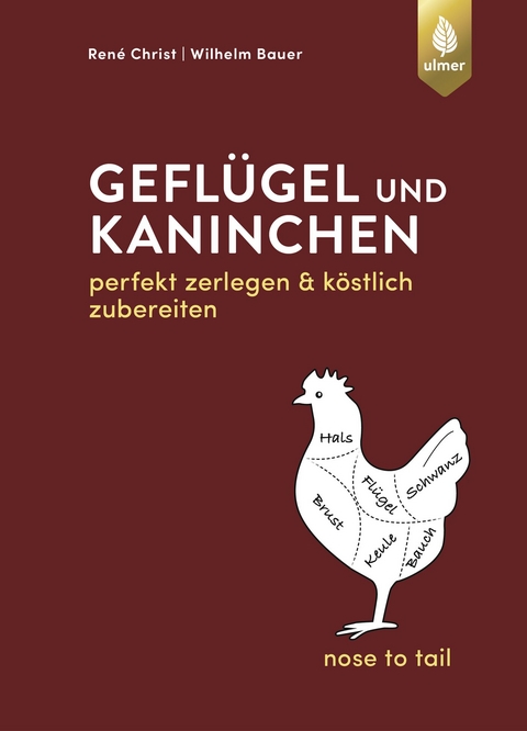 Geflügel und Kaninchen - nose to tail - René Christ, Wilhelm Bauer