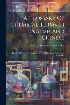 A Glossary Of Chemical Terms In English And Chinese - 