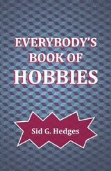 Everybody's Book of Hobbies - Sid G. Hedges