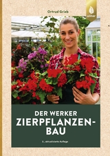 Der Werker. Zierpflanzenbau - Ortrud Grieb