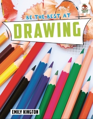 Be the Best at Drawing - Emily Kington
