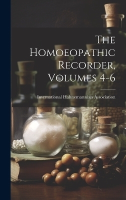 The Homoeopathic Recorder, Volumes 4-6 - 