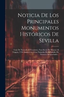 Noticia De Los Principales Monumentos Históricos De Sevilla -  Anonymous
