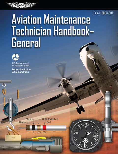 Aviation Maintenance Technician Handbook: General (2023) -  Federal Aviation Administration (FAA),  U.S. Department of Transportation