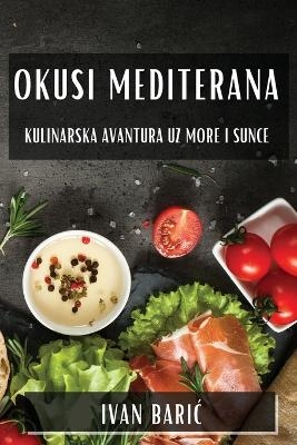 Okusi Mediterana - Ivan Baric