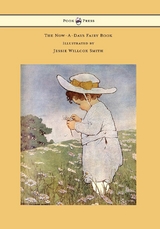 The Now-A-Days Fairy Book - Illustrated by Jessie Willcox Smith - Anna Alice Chapin