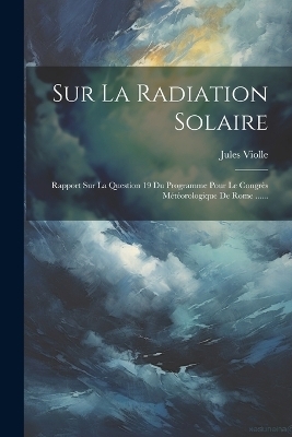 Sur La Radiation Solaire - Jules Violle