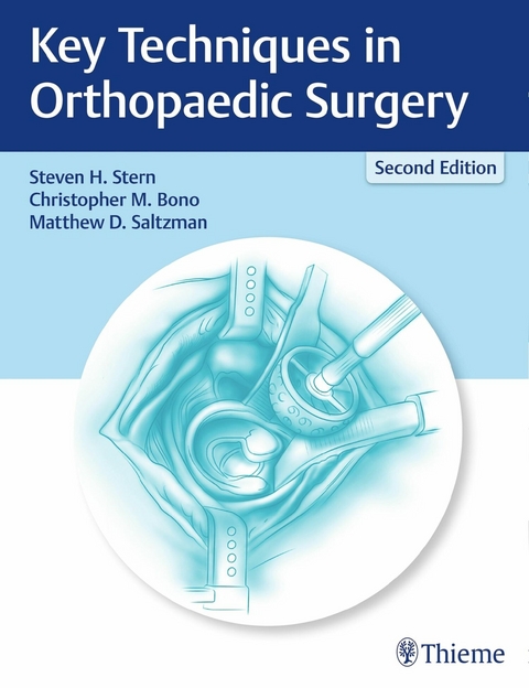 Key Techniques in Orthopaedic Surgery - Steven H. Stern, Christopher M. Bono, Matthew D. Saltzman