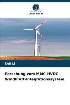 Forschung zum MMC-HVDC-Windkraft-Integrationssystem - Keli Li