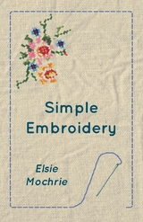 Simple Embroidery -  Elsie Mochrie