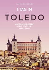 1 Tag in Toledo - Martina Dannheimer