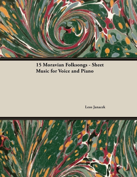 Fifteen Moravian Folksongs - Sheet Music for Voice and Piano - Leos Janacek