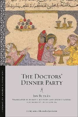 The Doctors' Dinner Party - Ibn Buṭlān