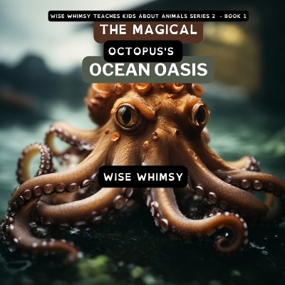 The Magical Octopus's Ocean Oasis - Wise Whimsy