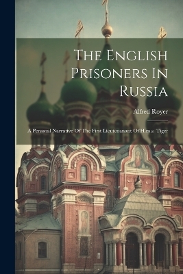 The English Prisoners In Russia - Alfred Royer